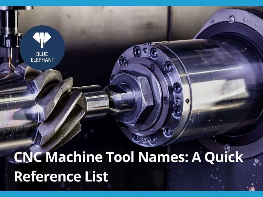 CNC Machine Tool Names: A Quick Reference List cnc machine tool names: a quick reference list